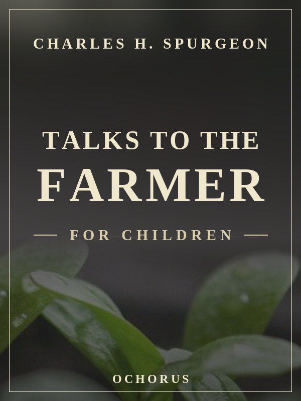 Cover of Talks to the Farmer (For Children)