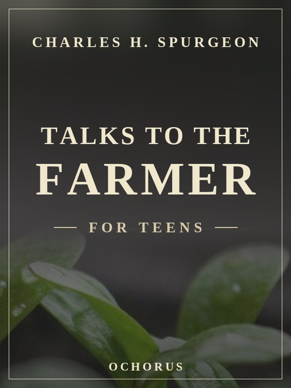 Cover of Talks to the Farmer (For Teens)