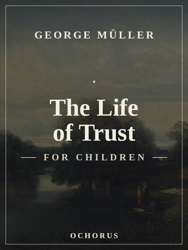 Cover of The Life of Trust (For Children)