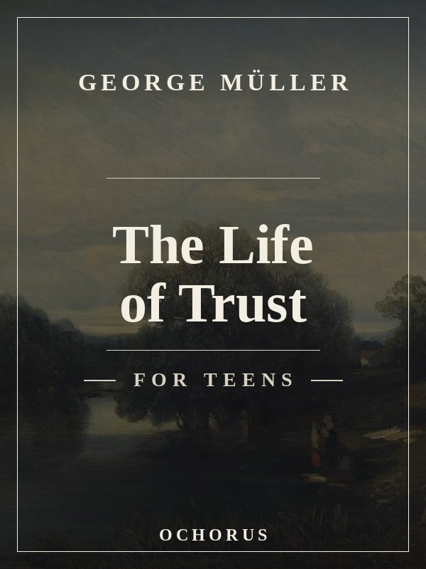 Cover of The Life of Trust (For Teens)